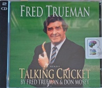 Talking Cricket written by Fred Trueman and Don Mosey performed by Fred Trueman on Audio CD (Abridged)